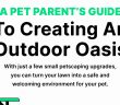 Graphic banner that says A Pet Parent's Guide to Creating An Outdoor Oasis